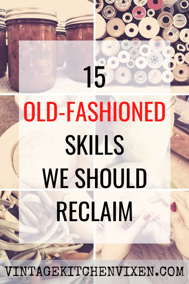 Old-Fashioned Skills We Should Reclaim - Vintage Kitchen Vixen